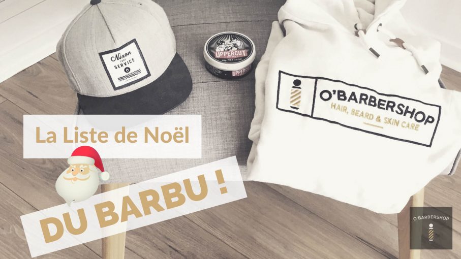 Liste cadeau de noel du barbu - O'Barbershop