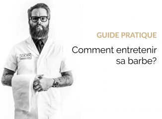 guide entretien barbe : comment entretenir sa barbe ?